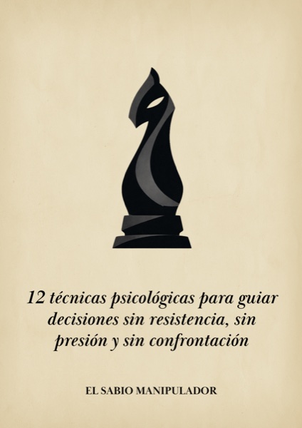 12 técnicas para guiar decisiones sin resistencia
